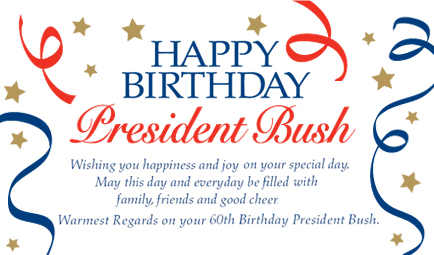 Happy Birthday, President Bush